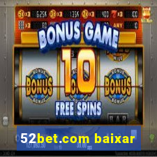 52bet.com baixar